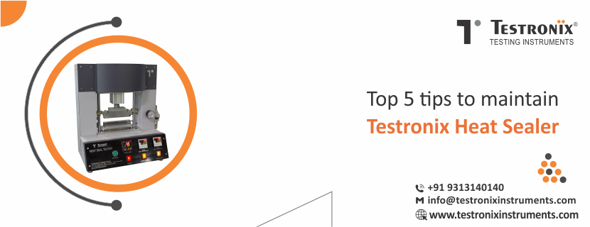 Top 5 Tips to Maintain Testronix Heat Sealer