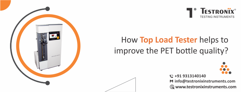 How Top Load Tester Helps to Improve the PET Bottle Quality?