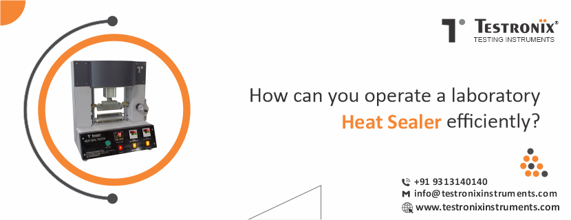 How Can You Operate a Laboratory Heat Sealer Efficiently?
