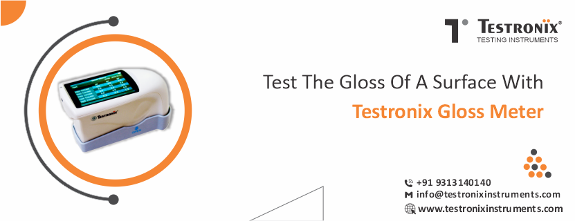 Test the Gloss of a Surface with Testronix Gloss Meter
