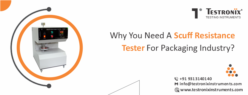 Why You Need A Scuff Resistance Tester for packaging industry?