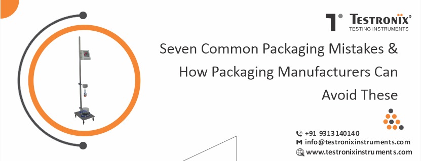 Seven Common Packaging Mistakes &amp; How Packaging Manufacturers Can Avoid These