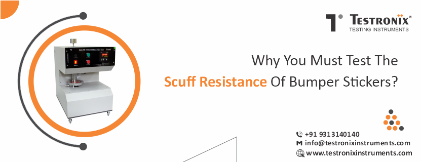 Why you must test the scuff resistance of bumper stickers?