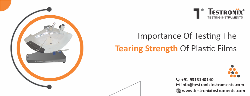 Importance of testing the tearing strength of plastic films