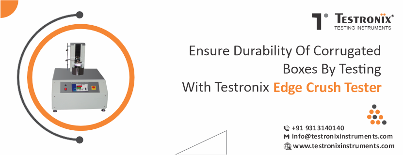 Ensure durability of corrugated boxes by testing with Testronix Edge Crush Tester