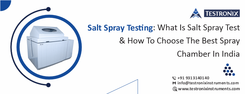 What is Salt Spray Test and How to Choose the Best Salt Spray Chamber in India