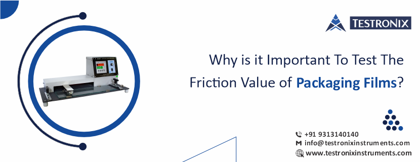Why is it important to test the friction value of packaging films?