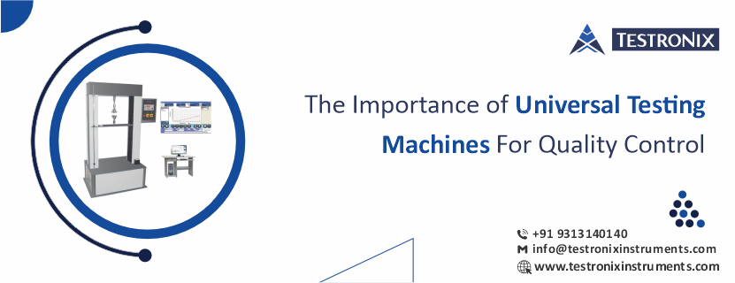 The Importance of Universal Testing Machines for Quality Control