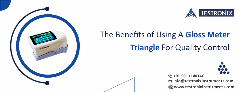 The Benefits of Using a Gloss Meter Triangle for Quality Control