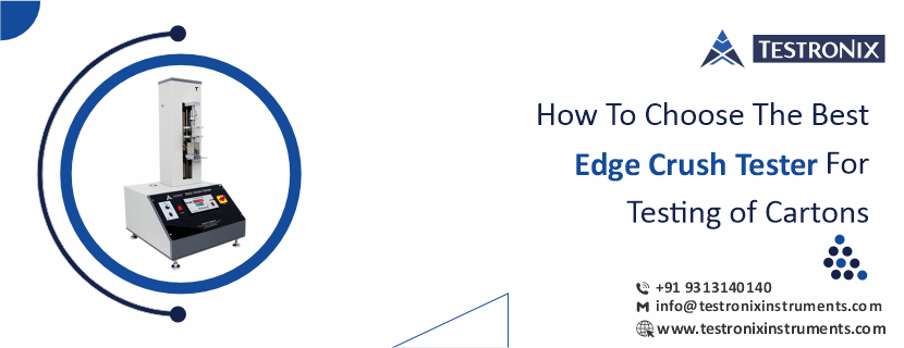How to Choose the Best Edge Crush Tester for Testing of Cartons