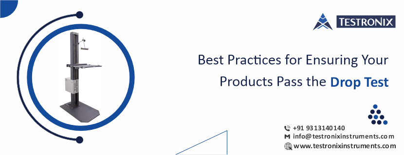 Best Practices for Ensuring Your Products Pass the Drop Test