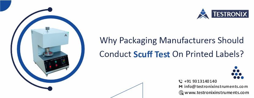 Why packaging manufacturers should conduct scuff test on printed labels?