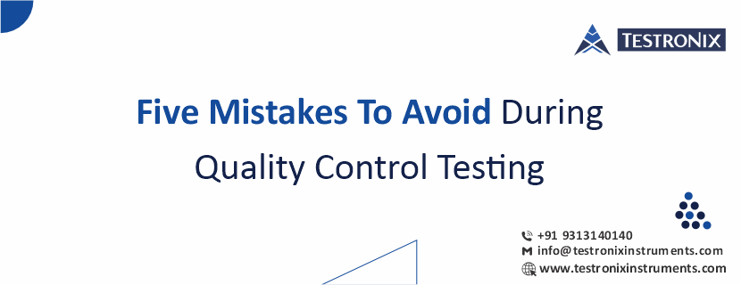 Five mistakes to Avoid During Quality Control Testing