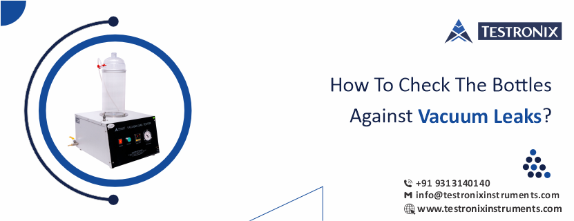 How to check the bottles against vacuum leaks?