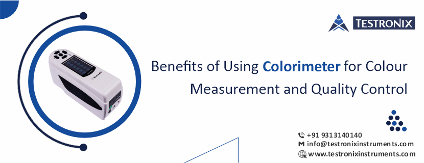 Benefits of Using Colorimeter for Colour Measurement and Quality Control