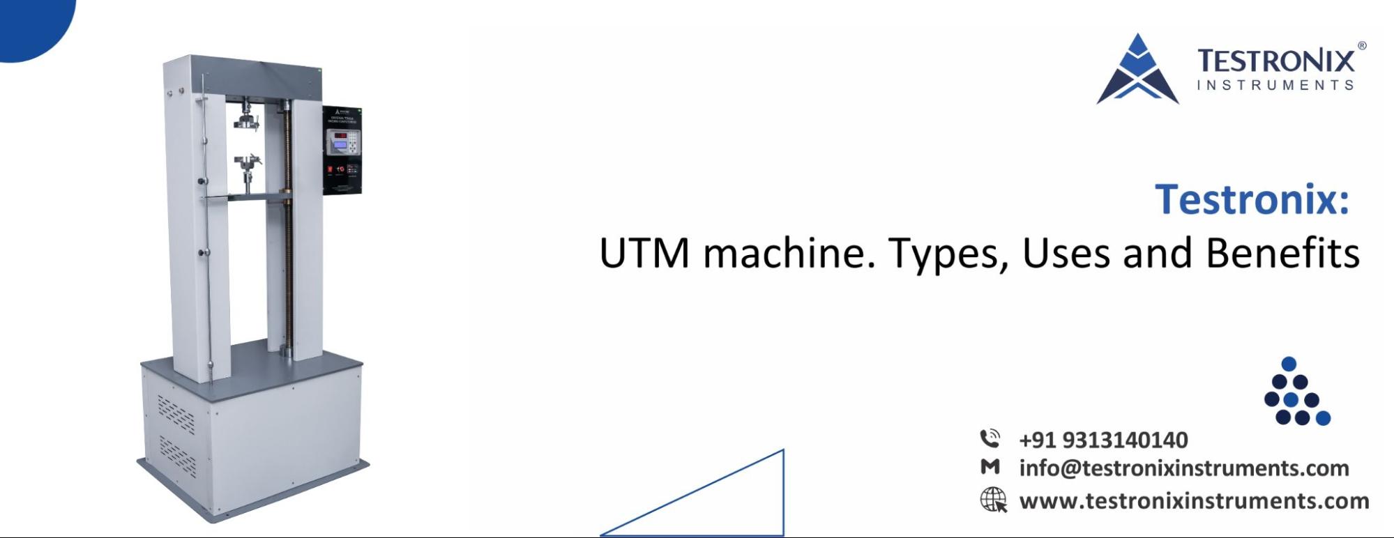 What is UTM machine: Types, Uses and Benefits