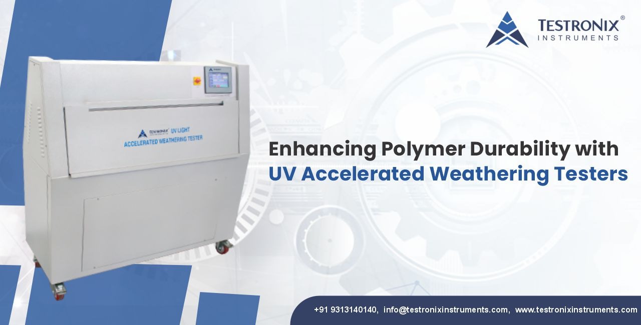 Enhancing polymer durability with UV accelerated weathering testers