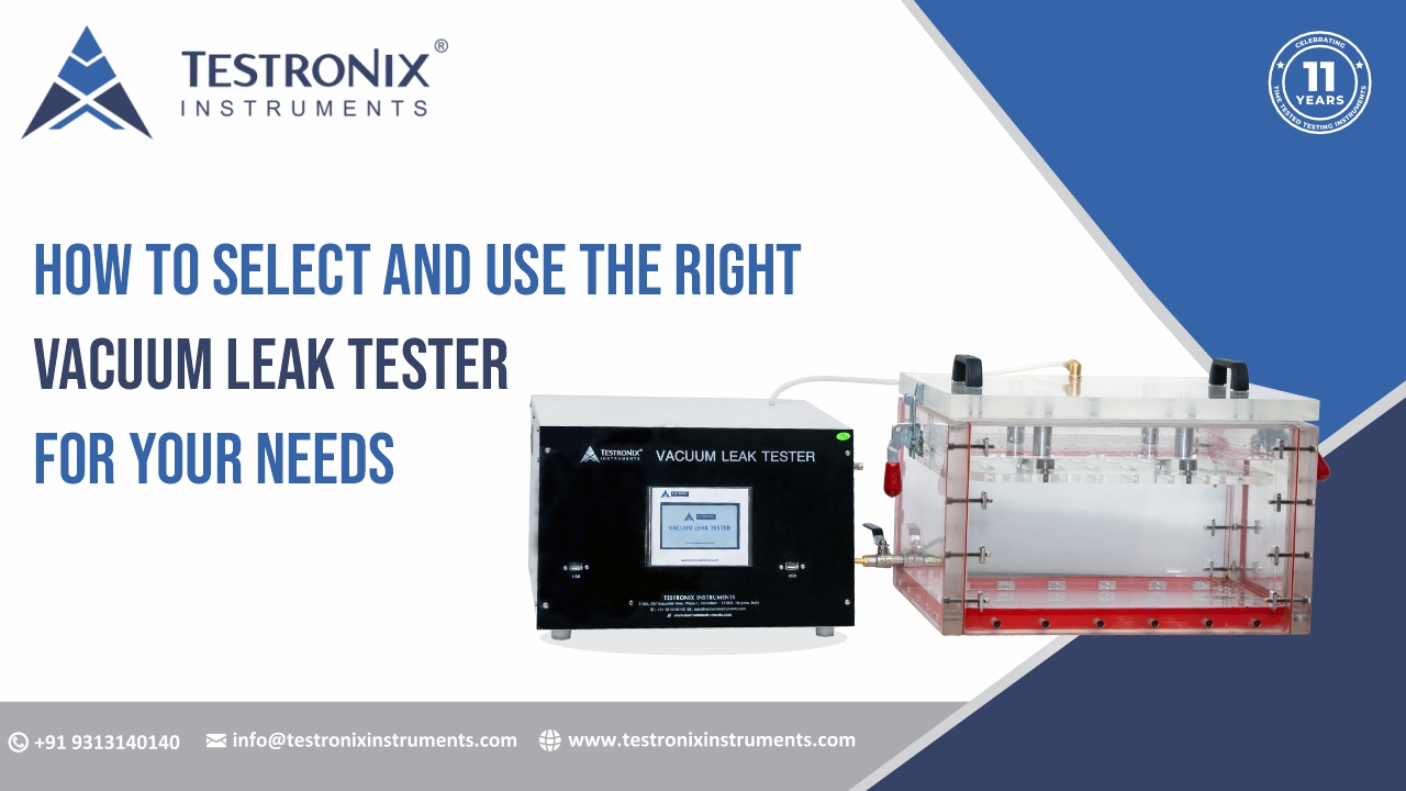 How to select and use the right vacuum leak tester for your needs