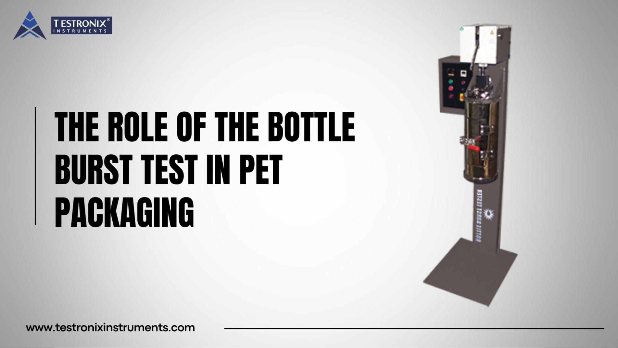 The Role of the Bottle Burst Test in PET Packaging