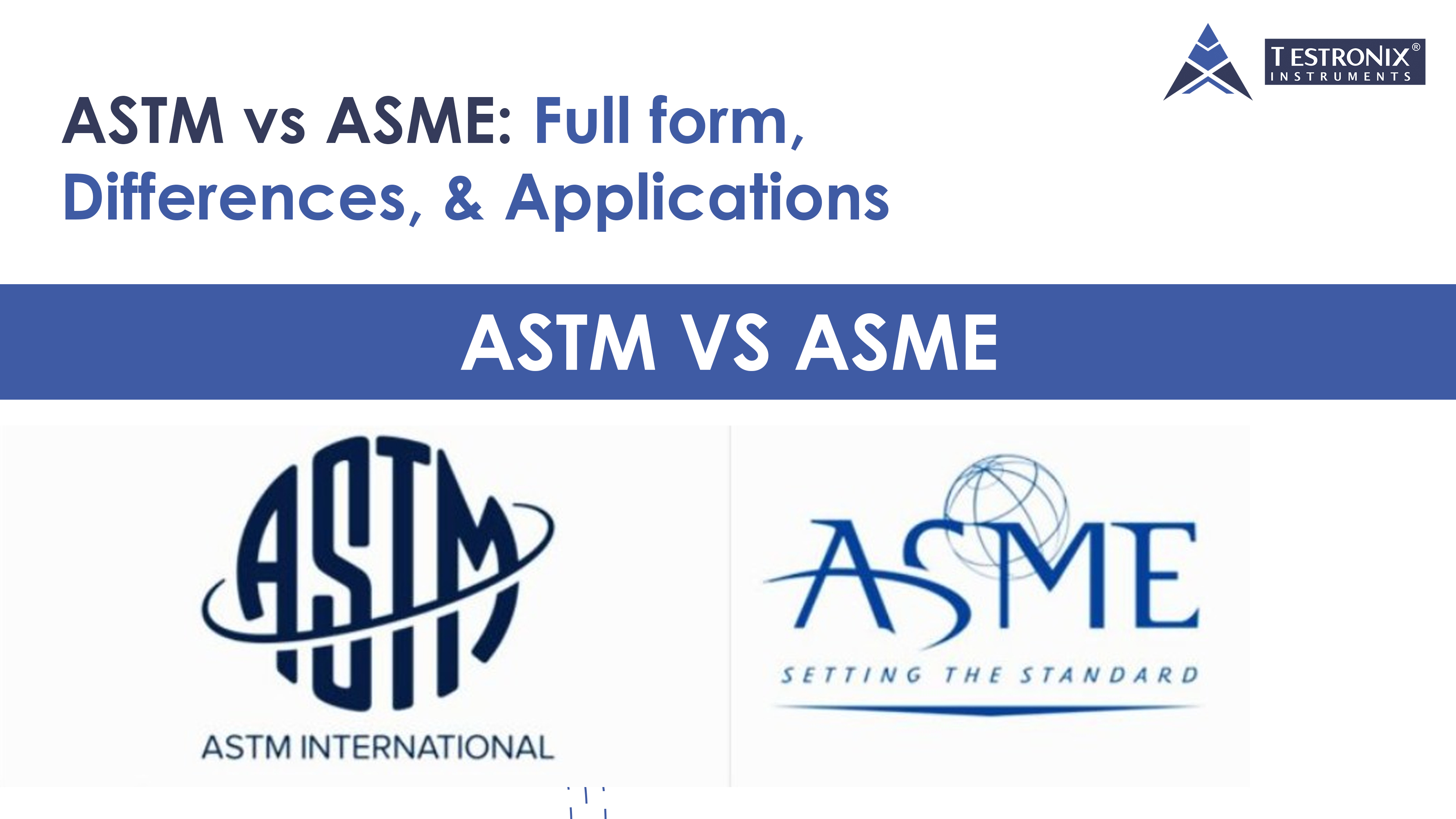ASTM vs ASME: Full Form, Differences &amp; Applications