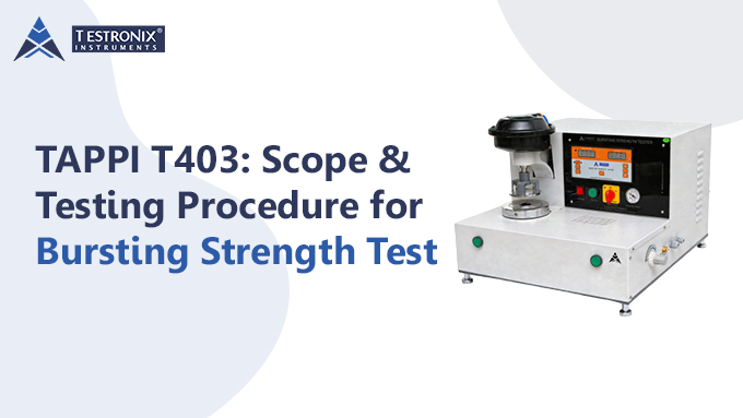 TAPPI T403: Scope &amp; Testing Procedure for Bursting Strength Test